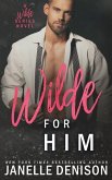 Wilde For Him (Wilde Series)