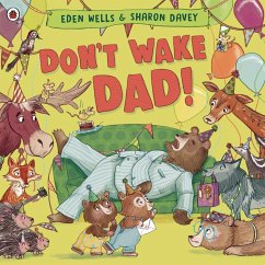 Don't Wake Dad! (eBook, ePUB) - Wells, Eden