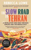 The Slow Road to Tehran (eBook, ePUB)