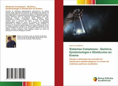 Sistemas Complexos : Química, Epistemologia e Obstáculos ao Ensino - Martins, Andre Luis