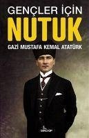 Gencler Icin Nutuk - Kemal Atatürk, Mustafa