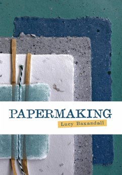 Papermaking (eBook, ePUB) - Baxandall, Lucy