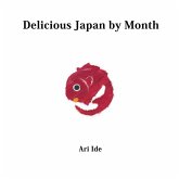 Delicious Japan by Month (2nd English Edition) Delicious Japan by Month (2nd English Edition)