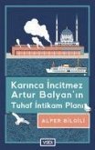 Karinca Incitmez Artur Balyanin Tuhaf Intikam Plani