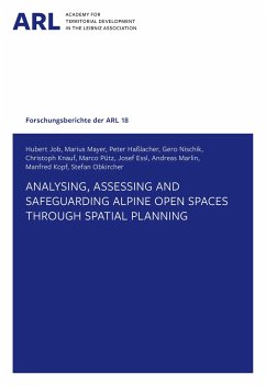 Analysing, assessing and safeguarding Alpine open spaces through spatial planning. - Job, Hubert; Mayer, Marius; Haßlacher, Peter; Et Al., Et Al.