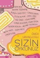 Sizin Öykünüz - Sabuncuoglu, Ömür; Aksu, Sezen; Kobal, Sinem; Rutkay, Doga; Salli, Ebru; Üner, Ece; Kamaz, Gülay; Vuslateri, Gonca; Ögün, Pinar; Aslantug, Mehmet; Hara, Metin