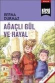 Agacli Gül ve Hayal