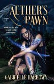 Aether's Pawn (Indigo Steelquill, #1) (eBook, ePUB)