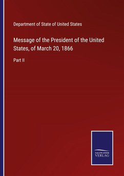 Message of the President of the United States, of March 20, 1866