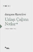 Uzlasi Cagina Notlar - Ranciere, Jacques; Tuna, Didem