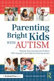 Parenting Bright Kids With Autism (eBook, PDF)
