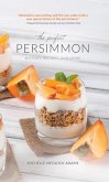 The Perfect Persimmon (eBook, ePUB) The Perfect Persimmon (eBook, ePUB)