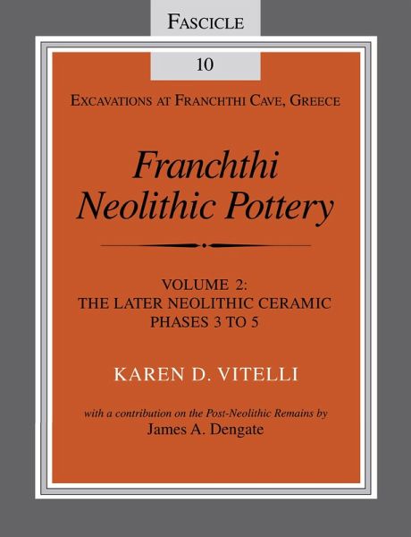 Franchthi Neolithic Pottery, Volume 2 (eBook, ePUB) Franchthi Neolithic Pottery, Volume 2 (eBook, ePUB)