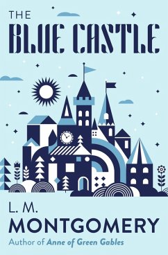 The Blue Castle (eBook, ePUB) - Montgomery, L. M.