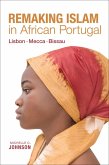 Remaking Islam in African Portugal (eBook, ePUB)