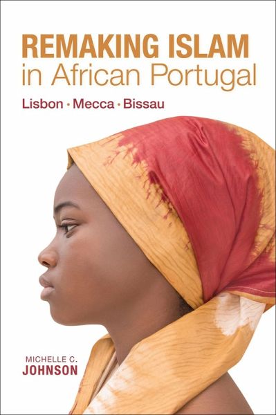 Remaking Islam in African Portugal (eBook, ePUB) Remaking Islam in African Portugal (eBook, ePUB)