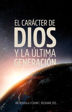 El carácter de Dios y la última generación (eBook, ePUB) - Moskala, Jirí; Peckham, John C.