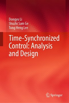 Time-Synchronized Control: Analysis and Design (eBook, PDF) - Li, Dongyu; Ge, Shuzhi Sam; Lee, Tong Heng