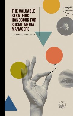 The Valuable Strategic Handbook for Social Media Managers (eBook, ePUB) - Barboni Dalla Costa, Emanuele M.