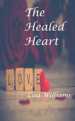 The Healed Heart (eBook, ePUB) - Williams, Lisa