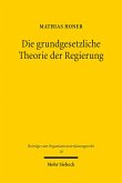 Die grundgesetzliche Theorie der Regierung (eBook, PDF)