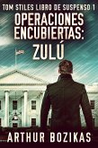 Operaciones Encubiertas - Zulú (eBook, ePUB)