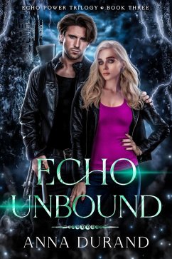 Echo Unbound (Echo Power Trilogy, #3) (eBook, ePUB) - Durand, Anna