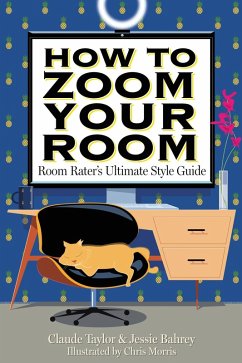 How to Zoom Your Room (eBook, ePUB) - Taylor, Claude; Bahrey, Jessie