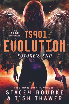 TS901: Evolution (TS901 Chronicles, #3) (eBook, ePUB) - Rourke, Stacey; Thawer, Tish
