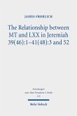 The Relationship between MT and LXX in Jeremiah 39(46):1-41(48):3 and 52 (eBook, PDF)
