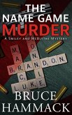 The Name Game Murder (A Smiley and McBlythe Mystery, #5) (eBook, ePUB) The Name Game Murder (A Smiley and McBlythe Mystery, #5) (eBook, ePUB)