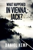 What Happened In Vienna, Jack? (eBook, ePUB)