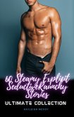 60 Steamy Explicit Seductive Raunchy Stories (eBook, ePUB)