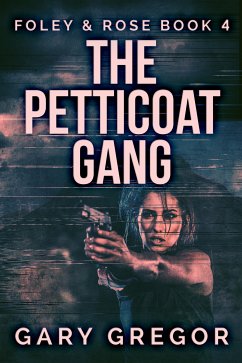 The Petticoat Gang (eBook, ePUB) - Gregor, Gary