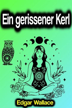 Ein gerissener Kerl (eBook, ePUB) - Wallace, Edgar