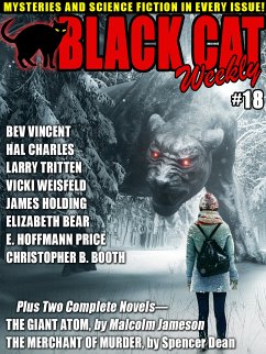 Black Cat Weekly #18 (eBook, ePUB) - Bear, Elizabeth; Price, E.. Hoffmann; Tritten, Larry; Jameson, Malcolm; Holding, James; Weisfeld, Vicki; Booth, Christopher B.; Vincent, Bev; Dean, Spencer