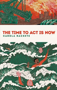 The time to act is now (eBook, ePUB) - Rackete, Carola; Weiss, Anne