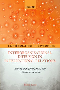 Interorganizational Diffusion in International Relations (eBook, PDF) - Lenz, Tobias