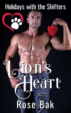Lion's Heart (Holidays With the Shifters, #6) (eBook, ePUB) - Bak, Rose