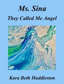 Ms. Sina, They Called Me Angel (The Gift, #5) (eBook, ePUB)