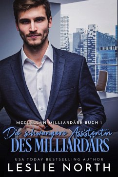 Cover Die schwangere Assistentin des Milliardärs (McClellan Milliardäre, #1) (eBook, ePUB)