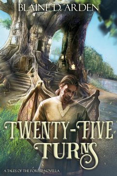 Twenty-Five Turns (Tales of the Forest, #5) (eBook, ePUB) - Arden, Blaine D.
