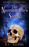 The Necromancer's Secret (Afterlife Calls, #3) (eBook, ePUB)