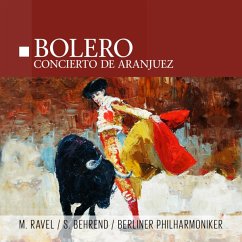 Bolero-Concierto De Aranjuez - M.Ravel-S.Behrend-Berliner Philharmoniker