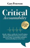 Critical Accountability - Updated for Remote Work! Identify, Address, and Resolve Crucial Workplace Behavior and Productivity Issues by Learning to Improve Emotional Intelligence (eBook, ePUB)