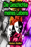 Die Geschichte meines Lebens (eBook, ePUB)