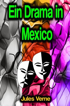 Ein Drama in Mexico (eBook, ePUB) - Verne, Jules