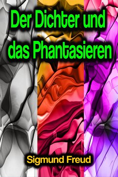 Der Dichter und das Phantasieren (eBook, ePUB) - Freud, Sigmund