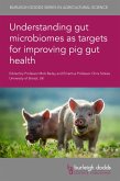 Understanding gut microbiomes as targets for improving pig gut health (eBook, ePUB)