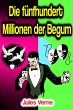 Die fünfhundert Millionen der Begum... - Bild 1
